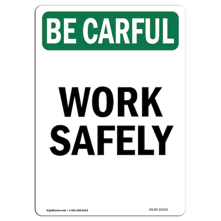 OSHA BE CAREFUL Sign, Work Safely, 14in X 10in Rigid Plastic